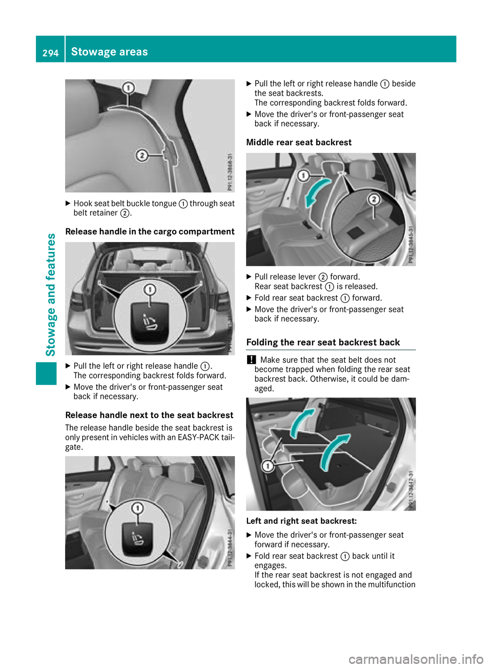 MERCEDES-BENZ GLC 2018  Owners Manual X
Hook seat belt buckle tongue �C through seat
belt retainer �D .
Release handle in the cargo compartment
X
Pull the left or right release handle �C .
The corresponding backrest folds forward. X
Move 
