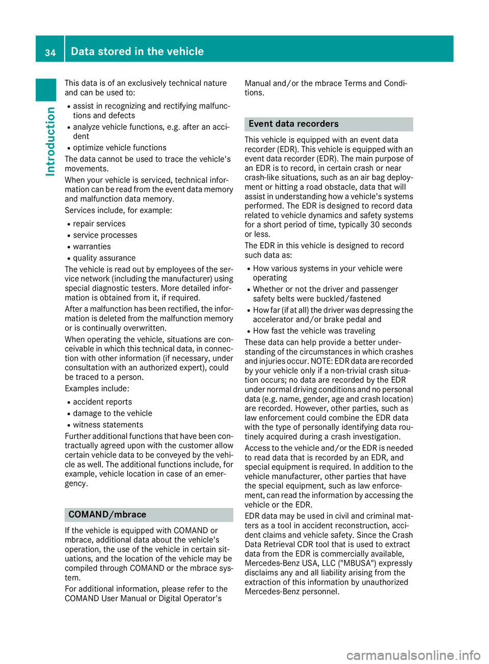 MERCEDES-BENZ GLC 2018 Owners Manual This data is of an exclusively technical nature
and can be used to: R
assist in recognizing and rectifying malfunc-
tions and defects R
analyze vehicle functions, e.g. after an acci-
dent R
optimize v MERCEDES-BENZ GLC 2018 Owners Manual This data is of an exclusively technical nature
and can be used to: R
assist in recognizing and rectifying malfunc-
tions and defects R
analyze vehicle functions, e.g. after an acci-
dent R
optimize v