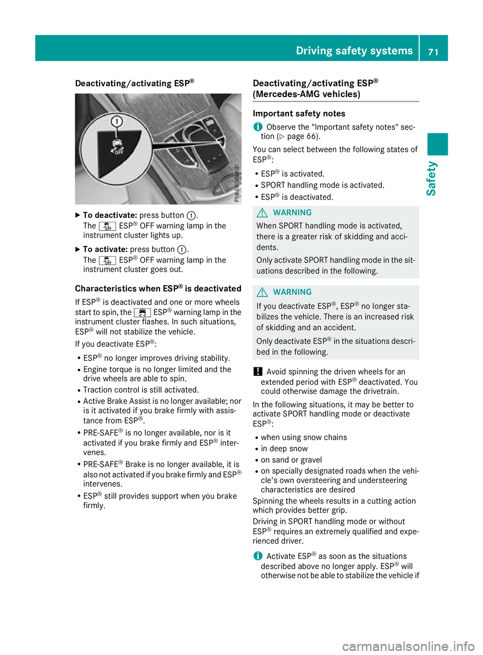 MERCEDES-BENZ GLC 2018  Owners Manual Deactivating/activating ESP ®
X
To deactivate: press butto n �C .
The �