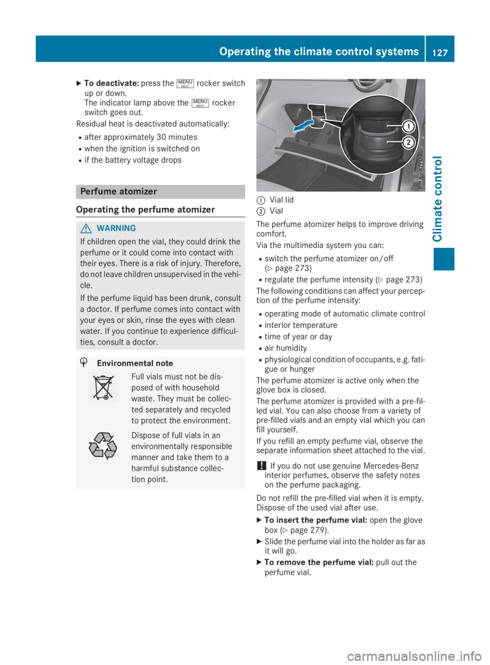 MERCEDES-BENZ GLC 2019 Owners Manual XTo deactivate:press the!rocker switchup or down.The indicator lamp above the!rockerswitch goes out.
Residual heat is deactivated automatically:
Rafter approximately 30 minutes
Rwhen the ignition is s MERCEDES-BENZ GLC 2019 Owners Manual XTo deactivate:press the!rocker switchup or down.The indicator lamp above the!rockerswitch goes out.
Residual heat is deactivated automatically:
Rafter approximately 30 minutes
Rwhen the ignition is s