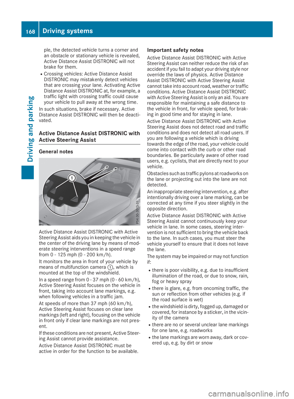 MERCEDES-BENZ GLC 2019  Owners Manual ple, the detected vehicle turns a corner andan obstacle or stationary vehicle is revealed,Active Distance Assist DISTRONIC will notbrake for them.
RCrossing vehicles: Active Distance AssistDISTRONIC m