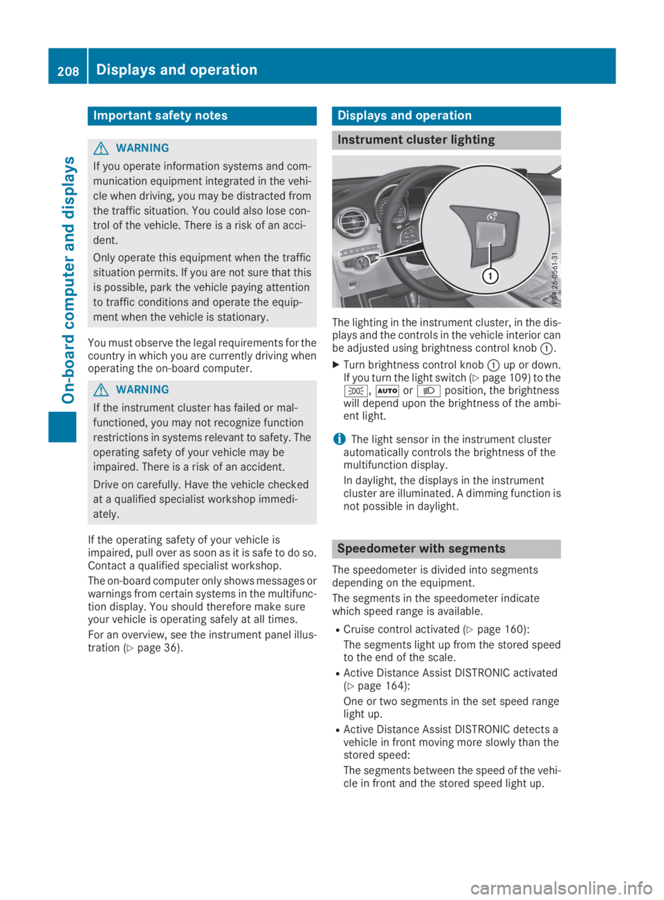 MERCEDES-BENZ GLC 2019 Owners Manual Important safety notes
GWARNING
If you operate information systems and com-
munication equipment integrated in the vehi-
cle when driving, you may be distracted from
the traffic situation. You could a MERCEDES-BENZ GLC 2019 Owners Manual Important safety notes
GWARNING
If you operate information systems and com-
munication equipment integrated in the vehi-
cle when driving, you may be distracted from
the traffic situation. You could a