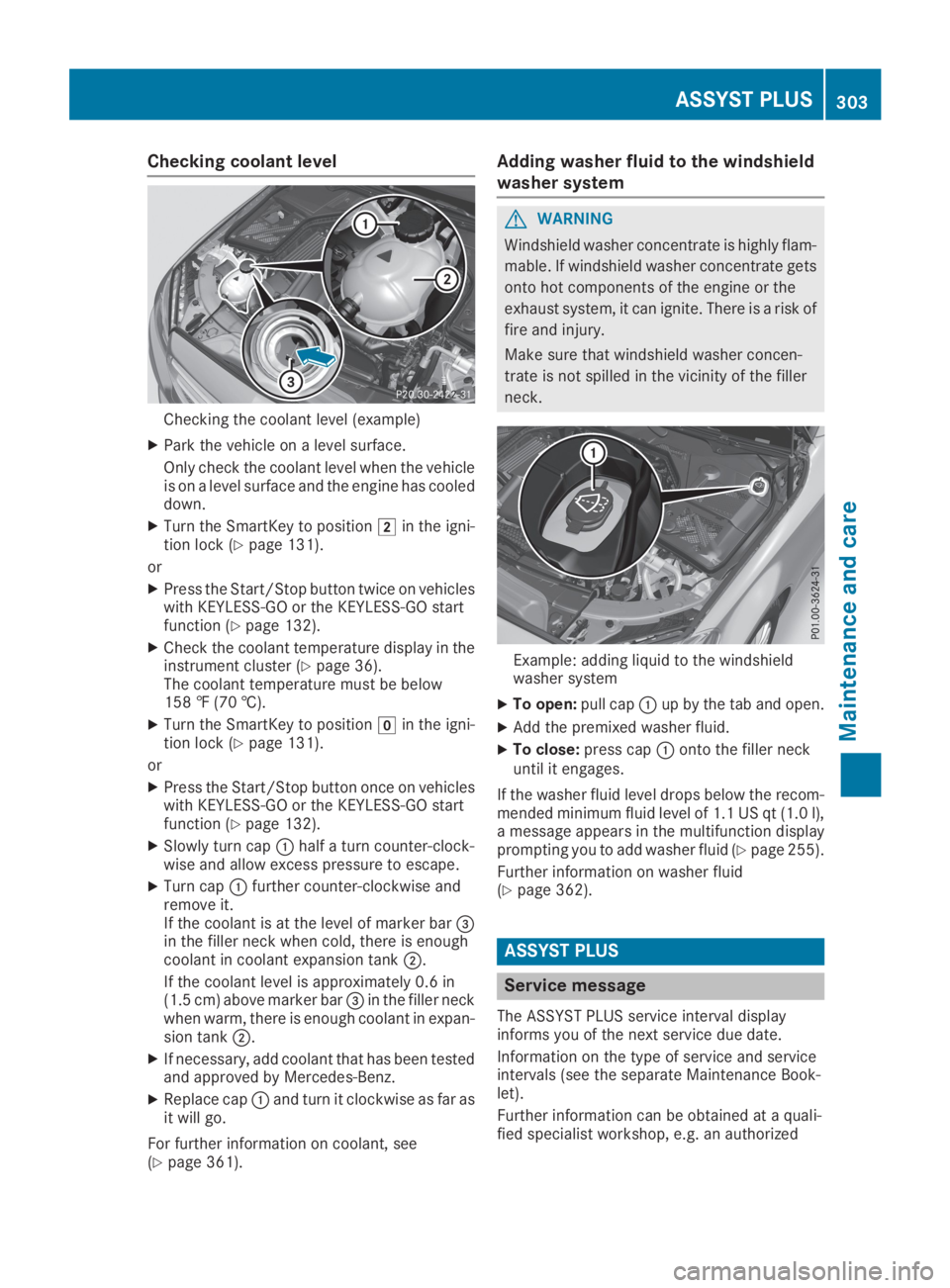 MERCEDES-BENZ GLC 2019  Owners Manual Checking coolant level
Checking the coolant level (example)
XPark the vehicle on a level surface.
Only check the coolant level when the vehicleis on a level surface and the engine has cooleddown.
XTur