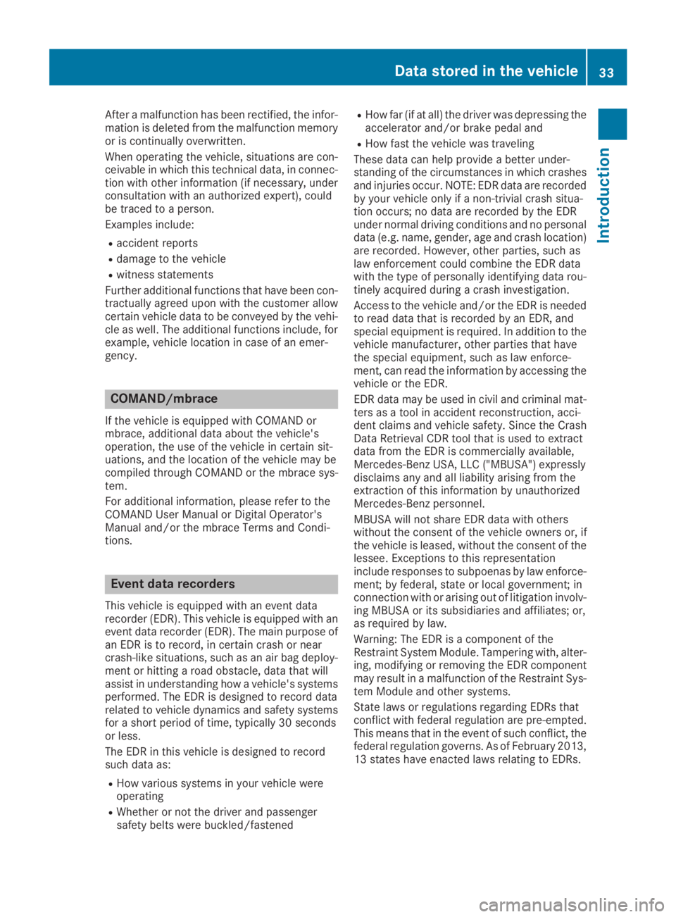 MERCEDES-BENZ GLC 2019 Owners Manual After a malfunction has been rectified, the infor-mation is deleted from the malfunction memoryor is continually overwritten.
When operating the vehicle, situations are con-ceivable in which this tech MERCEDES-BENZ GLC 2019 Owners Manual After a malfunction has been rectified, the infor-mation is deleted from the malfunction memoryor is continually overwritten.
When operating the vehicle, situations are con-ceivable in which this tech