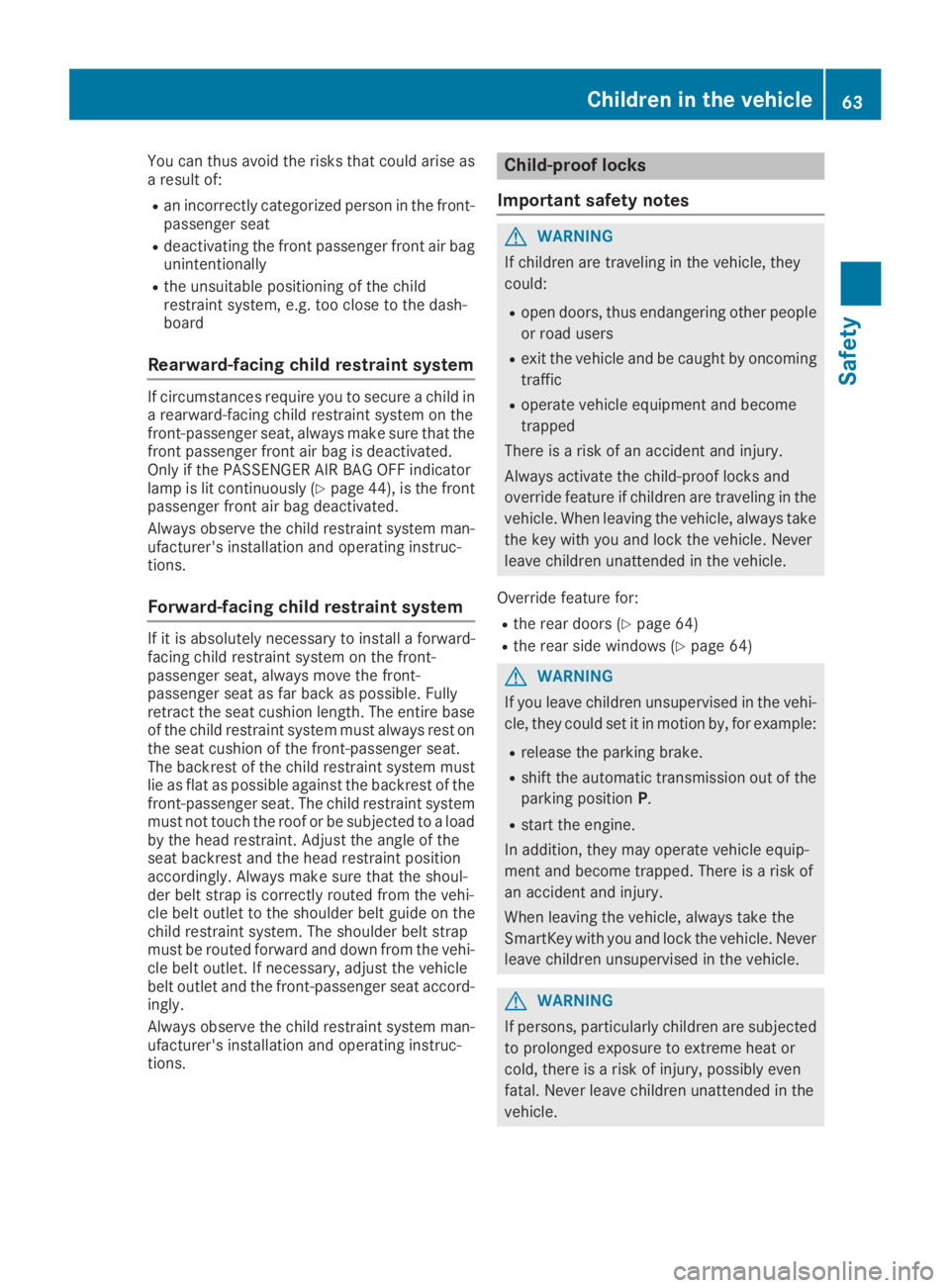 MERCEDES-BENZ GLC 2019 Owners Manual You can thus avoid the risks that could arise asa result of:
Ran incorrectly categorized person in the front-passenger seat
Rdeactivating the front passenger front air bagunintentionally
Rthe unsuitab MERCEDES-BENZ GLC 2019 Owners Manual You can thus avoid the risks that could arise asa result of:
Ran incorrectly categorized person in the front-passenger seat
Rdeactivating the front passenger front air bagunintentionally
Rthe unsuitab