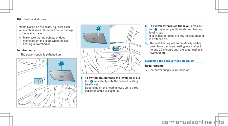MERCEDES-BENZ GLC 2020  Owners Manual ments
placed ontheseats, e.g.seat cush‐
ions orchild seats .This could cause damag e
to theseat surface. #
Makesur eth at no obj ect sor doc u‐
men tsareon theseats when theseat
heating isswitc he