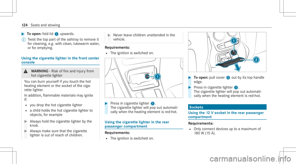 MERCEDES-BENZ GLC 2020 Owners Manual #
Toopen: fold lid 1 upw ards.
% Twistth eto ppar tof theashtra yto remo veit
fo rclea ning, e.g.withclea n,luk ewa rmwater,
or forem ptyin g. Usin
gth ecig arette light erinthefront cent er
console & MERCEDES-BENZ GLC 2020 Owners Manual #
Toopen: fold lid 1 upw ards.
% Twistth eto ppar tof theashtra yto remo veit
fo rclea ning, e.g.withclea n,luk ewa rmwater,
or forem ptyin g. Usin
gth ecig arette light erinthefront cent er
console &