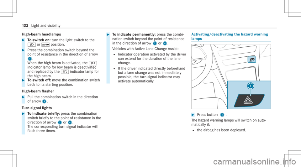 MERCEDES-BENZ GLC 2020 Owners Manual High-be
amheadlam ps #
Toswitc hon: turnth elight switc hto the
0058 or0058 position. #
Press thecombin ationswitchbe yond the
point ofresis tance inthedir ect ion ofarrow
1 .
When thehigh beam isacti MERCEDES-BENZ GLC 2020 Owners Manual High-be
amheadlam ps #
Toswitc hon: turnth elight switc hto the
0058 or0058 position. #
Press thecombin ationswitchbe yond the
point ofresis tance inthedir ect ion ofarrow
1 .
When thehigh beam isacti