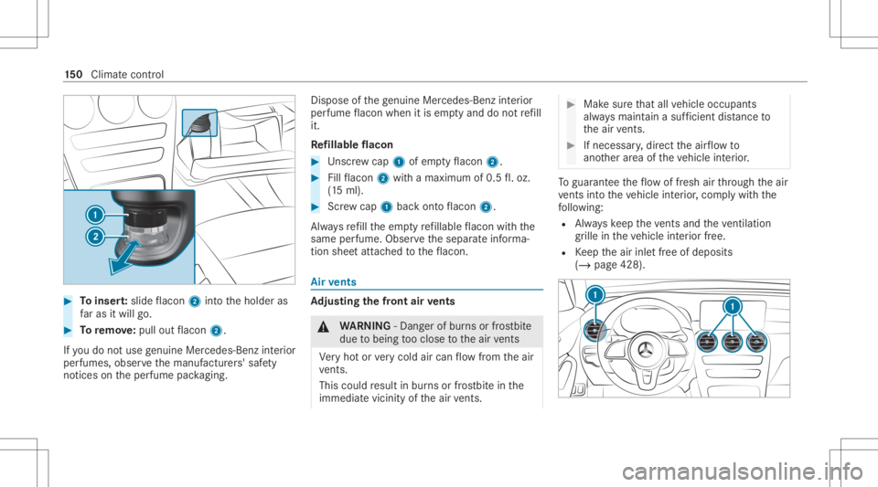 MERCEDES-BENZ GLC 2020 Owners Manual #
Toinser t:slide flacon 2intoth eholder as
fa ras itwil lgo. #
Toremo ve:pu llou tflacon 2.
If yo udo notuse genui ne Mercede s-Benzinterior
pe rfumes ,obse rveth emanuf acturers' saf ety
no tice MERCEDES-BENZ GLC 2020 Owners Manual #
Toinser t:slide flacon 2intoth eholder as
fa ras itwil lgo. #
Toremo ve:pu llou tflacon 2.
If yo udo notuse genui ne Mercede s-Benzinterior
pe rfumes ,obse rveth emanuf acturers' saf ety
no tice