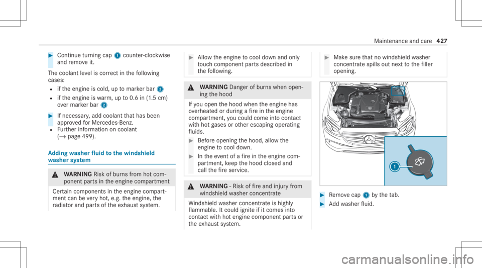 MERCEDES-BENZ GLC 2020 Owners Manual #
Con tinue turnin gcap 1count er-cloc kwis e
and remo veit.
The coolan tle ve lis cor rect inthefo llo wing
cases :
R ifth eengine iscold, uptomar kerbar 2
R ifth eengine iswa rm,up to0.6 in(1.5 cm)
MERCEDES-BENZ GLC 2020 Owners Manual #
Con tinue turnin gcap 1count er-cloc kwis e
and remo veit.
The coolan tle ve lis cor rect inthefo llo wing
cases :
R ifth eengine iscold, uptomar kerbar 2
R ifth eengine iswa rm,up to0.6 in(1.5 cm)