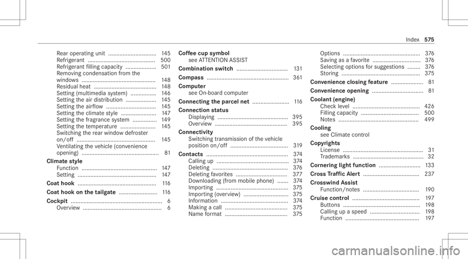 MERCEDES-BENZ GLC 2020 Owners Manual Re
ar oper atingunit .............................. 145
Re frig er ant ............ .............................. 500
Re frig er ant filling capac ity.............. .....5 01
Re mo ving condensatio n MERCEDES-BENZ GLC 2020 Owners Manual Re
ar oper atingunit .............................. 145
Re frig er ant ............ .............................. 500
Re frig er ant filling capac ity.............. .....5 01
Re mo ving condensatio n
