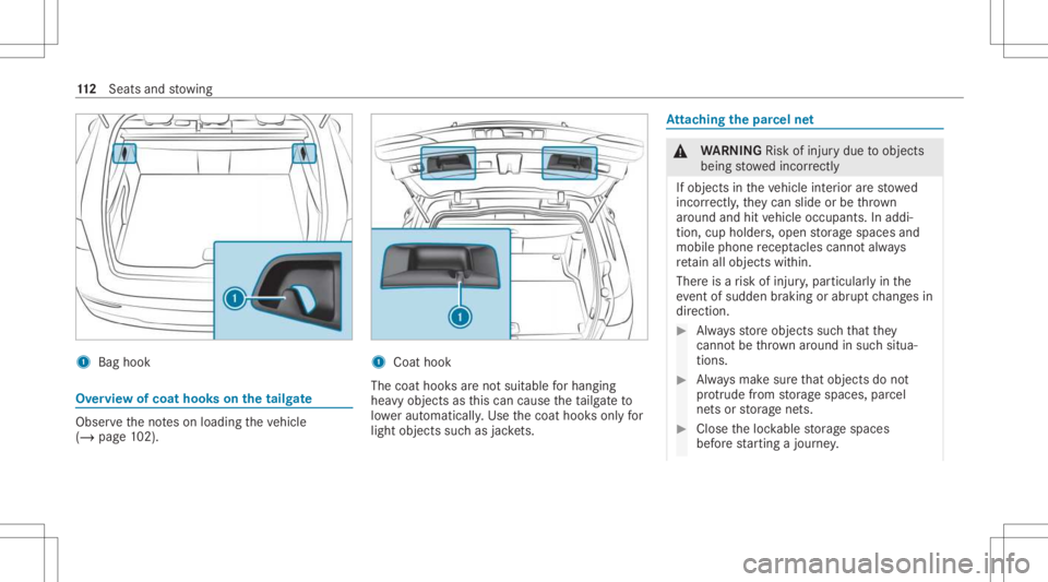 MERCEDES-BENZ GLC 2021 Owners Manual 1
Bag hook Ov
ervie wof coat hoo kson thetailg ate Obser
vetheno teson loadi ngtheve hicle
(/ page10 2). 1
Coathook
The coat hooksar eno tsui table forhangi ng
hea vyobjects asthis can cause theta ilg MERCEDES-BENZ GLC 2021 Owners Manual 1
Bag hook Ov
ervie wof coat hoo kson thetailg ate Obser
vetheno teson loadi ngtheve hicle
(/ page10 2). 1
Coathook
The coat hooksar eno tsui table forhangi ng
hea vyobjects asthis can cause theta ilg