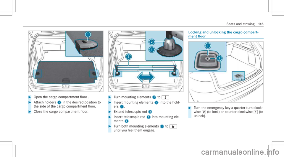 MERCEDES-BENZ GLC 2021  Owners Manual #
Open thecar gocom partmen tfloor . #
Attach holder s1 inthedesir edposition to
th eside ofthecar gocom partmen tfloor . #
Close thecar gocom partmen tfloor . #
Turn mounting elements2to006E . #
Inse
