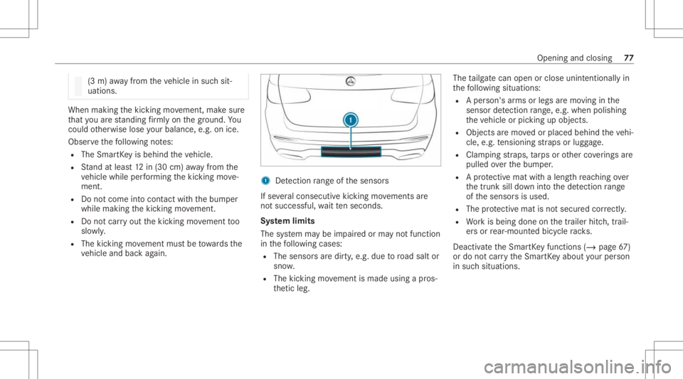 MERCEDES-BENZ GLC 2021 Owners Manual (3
m) away from theve hicle insuc hsit‐
uations. When
making thekic king movement, makesur e
th at youar est andi ngfirm lyon thegr ound. You
cou ldother wise loseyour balan ce,e.g.on ice.
Obs erve MERCEDES-BENZ GLC 2021 Owners Manual (3
m) away from theve hicle insuc hsit‐
uations. When
making thekic king movement, makesur e
th at youar est andi ngfirm lyon thegr ound. You
cou ldother wise loseyour balan ce,e.g.on ice.
Obs erve