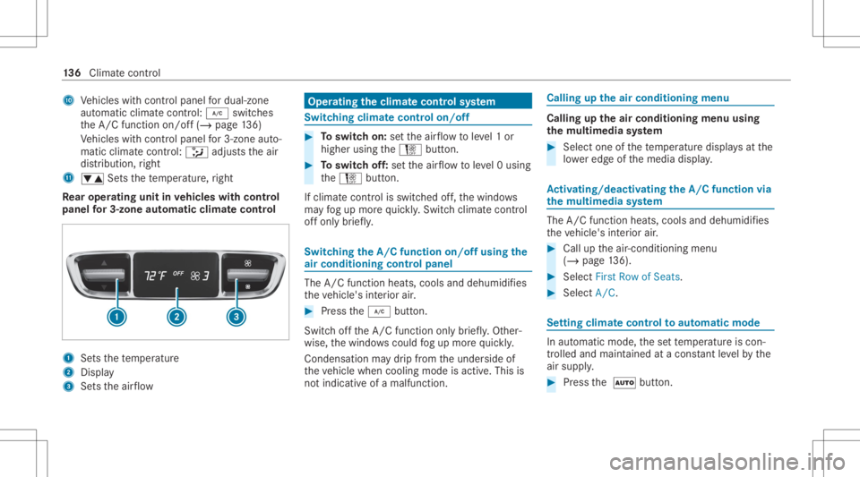 MERCEDES-BENZ GLC 2022 Owners Manual A
Vehicles withcont rolpanel fordua l-zone
au tomatic climatecontr ol:005A switches
th eA/C function on/off(/ page13 6)
Ve hicles withcont rolpanel for3-zone auto‐
matic climatecontr ol:008F adjus t MERCEDES-BENZ GLC 2022 Owners Manual A
Vehicles withcont rolpanel fordua l-zone
au tomatic climatecontr ol:005A switches
th eA/C function on/off(/ page13 6)
Ve hicles withcont rolpanel for3-zone auto‐
matic climatecontr ol:008F adjus t