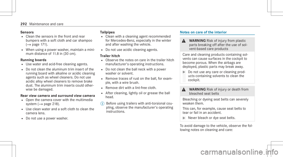 MERCEDES-BENZ GLC 2022  Owners Manual Sensor
s
R Clean thesensor sin thefront and rear
bum perswit hasof tclo thand carsham poo
(/ page17 1).
R Whenusing apo we rwa sher ,maint ainamini‐
mum distan ceof11.8 in(30 cm).
Ru nning boards
R 