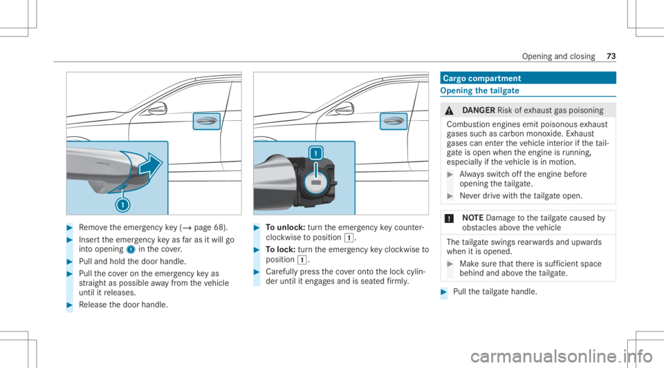 MERCEDES-BENZ GLC 2022  Owners Manual #
Remo vetheemer gency key(/ pag e68 ). #
Inser tth eemer gency keyas faras itwil lgo
int oopening 1intheco ver. #
Pull and hold thedoor handle. #
Pull theco veron theemer gency keyas
st ra ight aspos