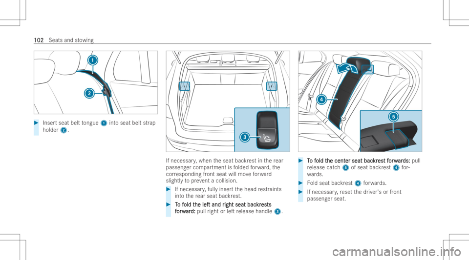 MERCEDES-BENZ GLC COUPE 2023  Owners Manual #
Inser tseat belttongue 1intosea tbelt strap
hol der 2. If
nece ssary, when theseat backrest inthere ar
passen gercom partment isfolded forw ard, the
cor respond ingfront seat willmoveforw ard
slig h
