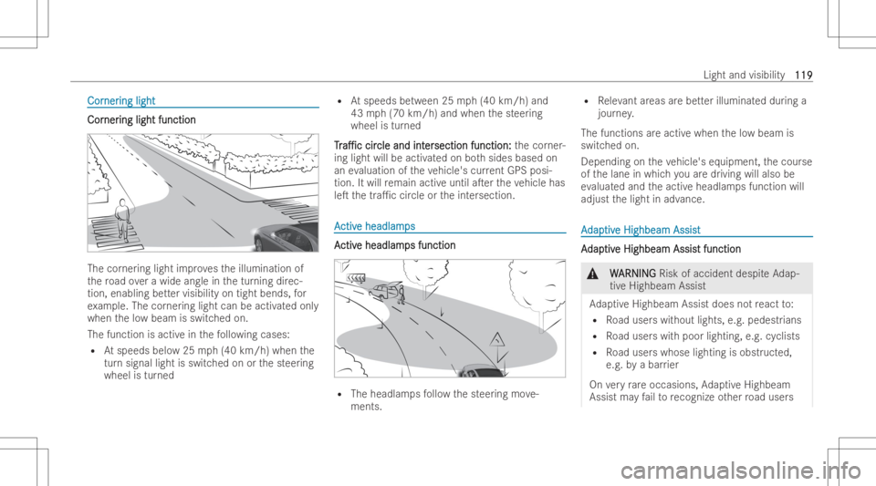 MERCEDES-BENZ GLC COUPE 2023 Owners Manual CorCor
ner ner
ing light ing
light CorCor
ner ner
ing light function ing
light function The
corner ing light improve sth eillumination of
th ero ad ove ra wide angle inthetur ning direc-
tion, enablin MERCEDES-BENZ GLC COUPE 2023 Owners Manual CorCor
ner ner
ing light ing
light CorCor
ner ner
ing light function ing
light function The
corner ing light improve sth eillumination of
th ero ad ove ra wide angle inthetur ning direc-
tion, enablin