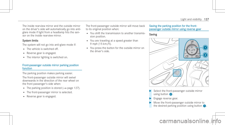 MERCEDES-BENZ GLC COUPE 2023 Owners Manual The
insiderear vie wmir rorand theoutside mirror
on thedr iver's side willautomaticall ygo intoanti-
glar emode iflight from aheadlam phits thesen-
sor ontheinside rear vie wmir ror.
Sy st Sy
stem MERCEDES-BENZ GLC COUPE 2023 Owners Manual The
insiderear vie wmir rorand theoutside mirror
on thedr iver's side willautomaticall ygo intoanti-
glar emode iflight from aheadlam phits thesen-
sor ontheinside rear vie wmir ror.
Sy st Sy
stem