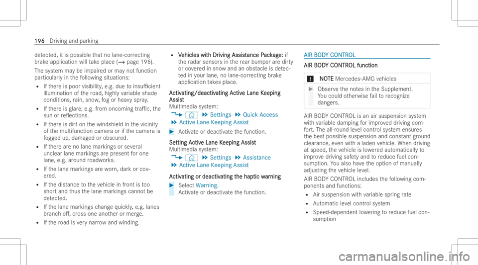 MERCEDES-BENZ GLC COUPE 2023 Owners Manual de
tected, itis possible that no lane -correctin g
br ak eapplicat ionwill take place (/page196).
The system maybe impair edorma yno tfun ction
par ticular lyin thefo llo wing situations:
R Ifth er ei MERCEDES-BENZ GLC COUPE 2023 Owners Manual de
tected, itis possible that no lane -correctin g
br ak eapplicat ionwill take place (/page196).
The system maybe impair edorma yno tfun ction
par ticular lyin thefo llo wing situations:
R Ifth er ei