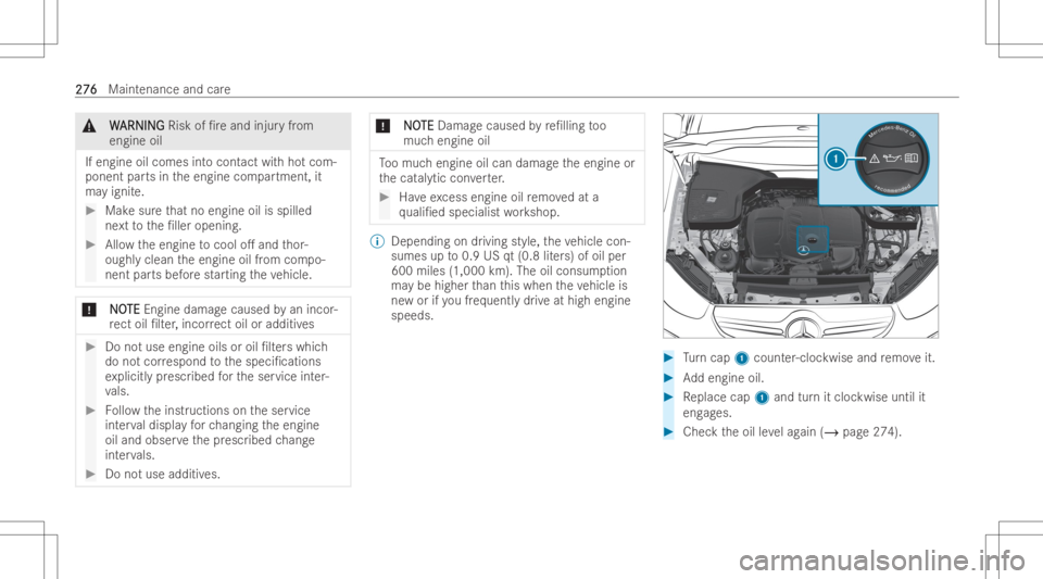 MERCEDES-BENZ GLC COUPE 2023 Owners Manual &
W W
ARNI NG ARNI
NGRisk of/reand injur yfrom
engine oil
If engine oilcom esintocont actwit hho tcom -
ponent partsintheengine compartment, it
ma yignit e. #
Mak esur eth at no eng ineoilisspill ed
MERCEDES-BENZ GLC COUPE 2023 Owners Manual &
W W
ARNI NG ARNI
NGRisk of/reand injur yfrom
engine oil
If engine oilcom esintocont actwit hho tcom -
ponent partsintheengine compartment, it
ma yignit e. #
Mak esur eth at no eng ineoilisspill ed