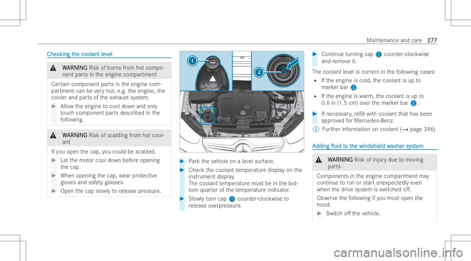 MERCEDES-BENZ GLC COUPE 2023 Owners Manual ChecChec
kingt king
the coolant lev he
coolant level el
&
W W
ARNIN G ARNIN
GRisk ofbur nsfrom hotcom po-
nent partsintheengine compartment
Cer tain com ponent partsintheengine com-
par tment canbever MERCEDES-BENZ GLC COUPE 2023 Owners Manual ChecChec
kingt king
the coolant lev he
coolant level el
&
W W
ARNIN G ARNIN
GRisk ofbur nsfrom hotcom po-
nent partsintheengine compartment
Cer tain com ponent partsintheengine com-
par tment canbever