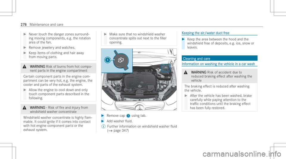 MERCEDES-BENZ GLC COUPE 2023 Owners Manual #
Neverto uc hth edang erzones surround-
ing moving components, e.g.thero tation
ar ea ofthefa n. #
Remo vejewe leryand watches . #
Keep items ofclo thing and hair away
fr om moving parts. &
W W
AR NI MERCEDES-BENZ GLC COUPE 2023 Owners Manual #
Neverto uc hth edang erzones surround-
ing moving components, e.g.thero tation
ar ea ofthefa n. #
Remo vejewe leryand watches . #
Keep items ofclo thing and hair away
fr om moving parts. &
W W
AR NI