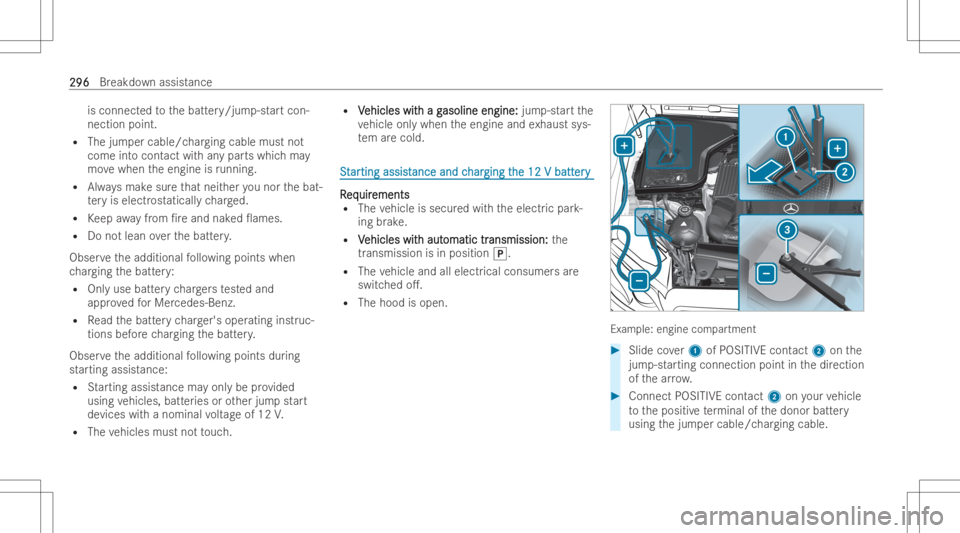MERCEDES-BENZ GLC COUPE 2023 Owners Manual is
connect edtothebatt ery/jum p-startcon-
nection point.
R The jumper cable/c harging cable mustnot
come intocont actwithan ypar tswhic hma y
mo vewhen theengine isrunning.
R Alwaysmak esur eth at ne MERCEDES-BENZ GLC COUPE 2023 Owners Manual is
connect edtothebatt ery/jum p-startcon-
nection point.
R The jumper cable/c harging cable mustnot
come intocont actwithan ypar tswhic hma y
mo vewhen theengine isrunning.
R Alwaysmak esur eth at ne