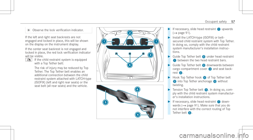 MERCEDES-BENZ GLC COUPE 2023 Owners Manual #
Obser vetheloc kve ri/catio nindic ator . If
th eleT and right seatbac krests areno t
eng aged and lockedin place, this will besho wn
on thedispla yon theinst rument displa y.
If th ecent erseat b MERCEDES-BENZ GLC COUPE 2023 Owners Manual #
Obser vetheloc kve ri/catio nindic ator . If
th eleT and right seatbac krests areno t
eng aged and lockedin place, this will besho wn
on thedispla yon theinst rument displa y.
If th ecent erseat b