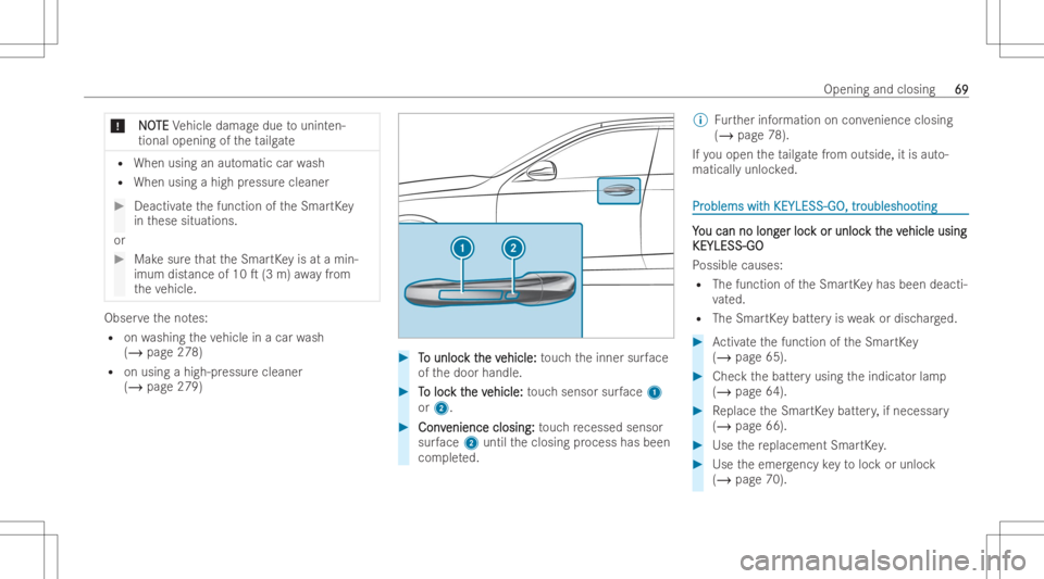 MERCEDES-BENZ GLC COUPE 2023 Owners Manual *
N N
O O
TE TE
Vehicle damag edue tounint en-
tional opening oftheta ilg ate R
When usinganaut omatic carwash
R When usingahigh pressur eclean er #
Deact ivat eth efunction oftheSmar tKey
in these si MERCEDES-BENZ GLC COUPE 2023 Owners Manual *
N N
O O
TE TE
Vehicle damag edue tounint en-
tional opening oftheta ilg ate R
When usinganaut omatic carwash
R When usingahigh pressur eclean er #
Deact ivat eth efunction oftheSmar tKey
in these si