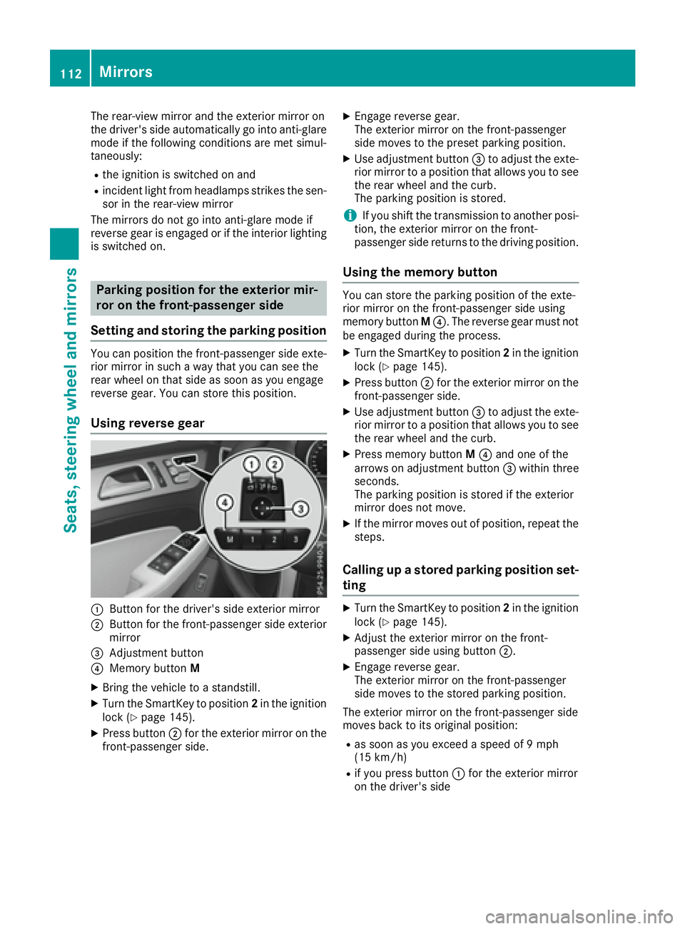 MERCEDES-BENZ GLE 2016  Owners Manual The rear-view mirror and the exterior mirror on
the driver's side automatically go into anti-glare
mode if the following conditions are met simul-
taneously: R
the ignition is switched on and R
in