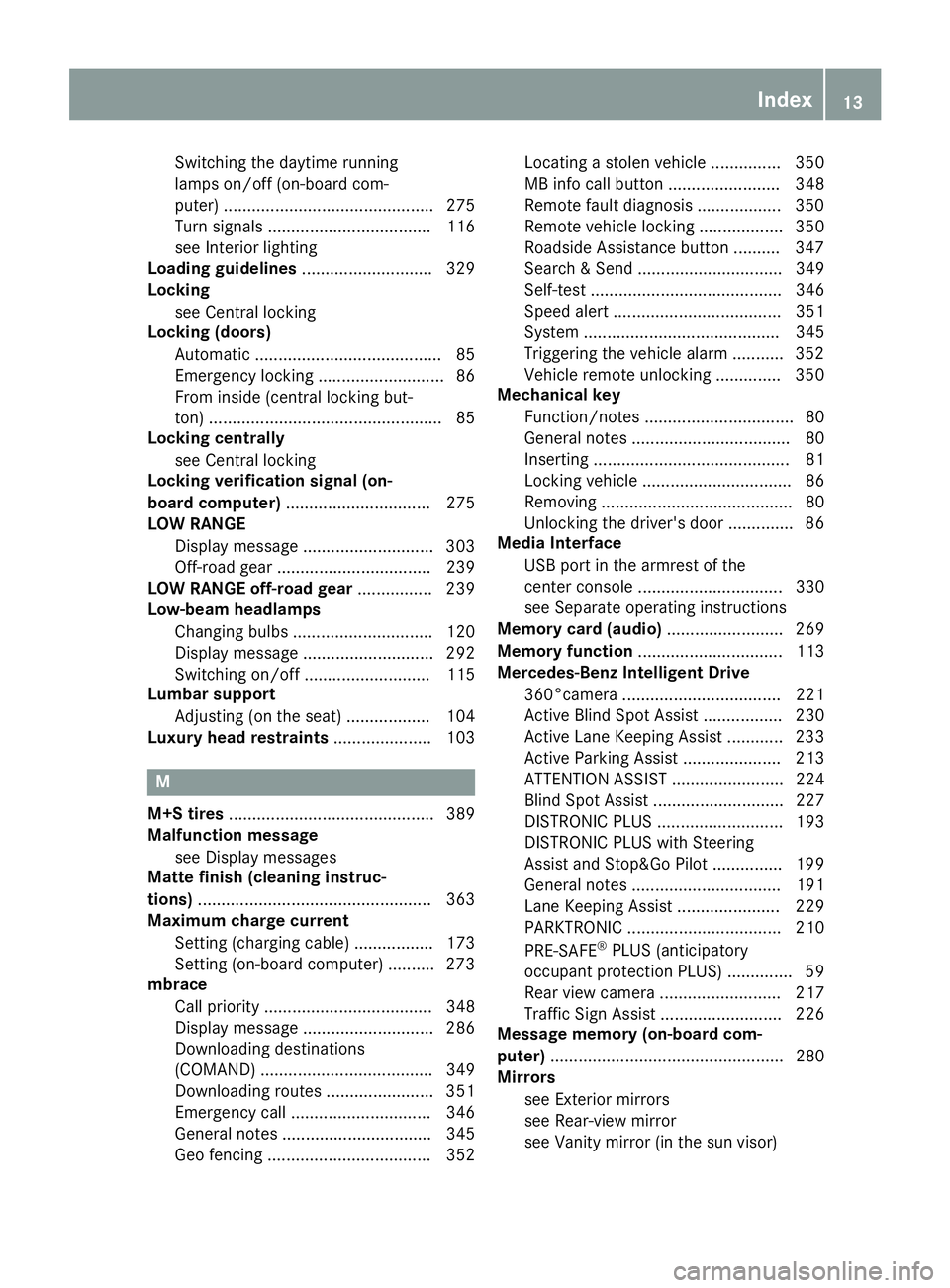 MERCEDES-BENZ GLE 2016  Owners Manual Switching the daytime running
lamps on/off (on-board com-
puter) ............................................. 275
Turn signals ................................... 116
see Interior lighting
Loading gu