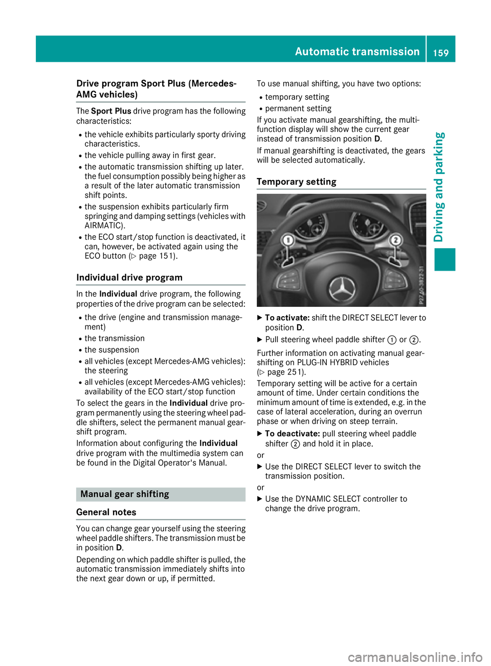 MERCEDES-BENZ GLE 2016  Owners Manual Drive program Spor t Plu s (Mercedes-
AMG vehicles )The Spor t Plu s drive program has th e followin g
characteristics :R
th e vehicle exhibits particularly sport y drivin g
characteristics .R
th e ve