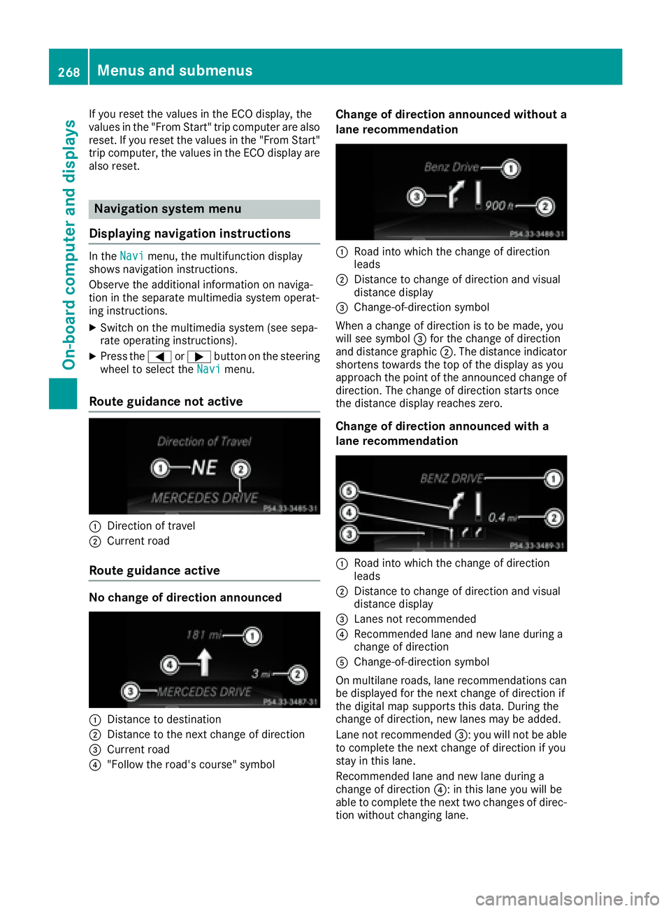 MERCEDES-BENZ GLE 2016  Owners Manual If you reset the values in the ECO display, the
values in the "From Start" trip computer are also
reset. If you reset the values in the "From Start"
trip computer, the values in the EC