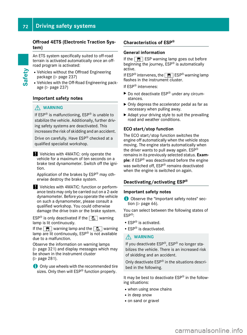 MERCEDES-BENZ GLE 2016 Owners Manual Offroad 4ETS (Electronic Traction Sys-
tem) An ETS system specifically suited to off-road
terrain is activated automatically once an off-
road program is activated: R
Vehicles without the Offroad Engi MERCEDES-BENZ GLE 2016 Owners Manual Offroad 4ETS (Electronic Traction Sys-
tem) An ETS system specifically suited to off-road
terrain is activated automatically once an off-
road program is activated: R
Vehicles without the Offroad Engi