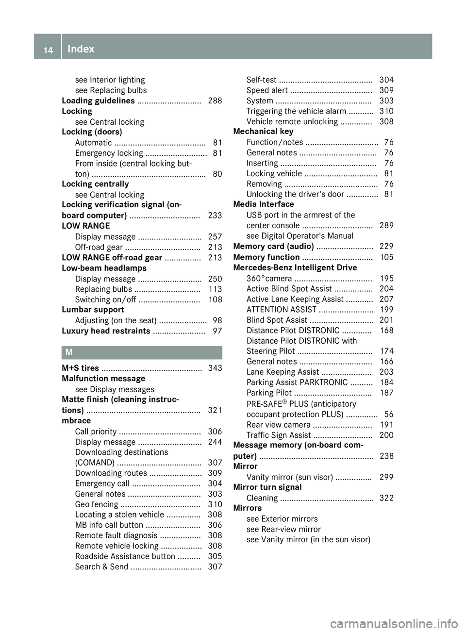 MERCEDES-BENZ GLE 2017  Owners Manual see Interior lighting
see Replacing bulbs
Loading guidelines ........................... .2 88
Locking
see Central locking
Locking (doors)
Automatic ........................................ 81
Emergen