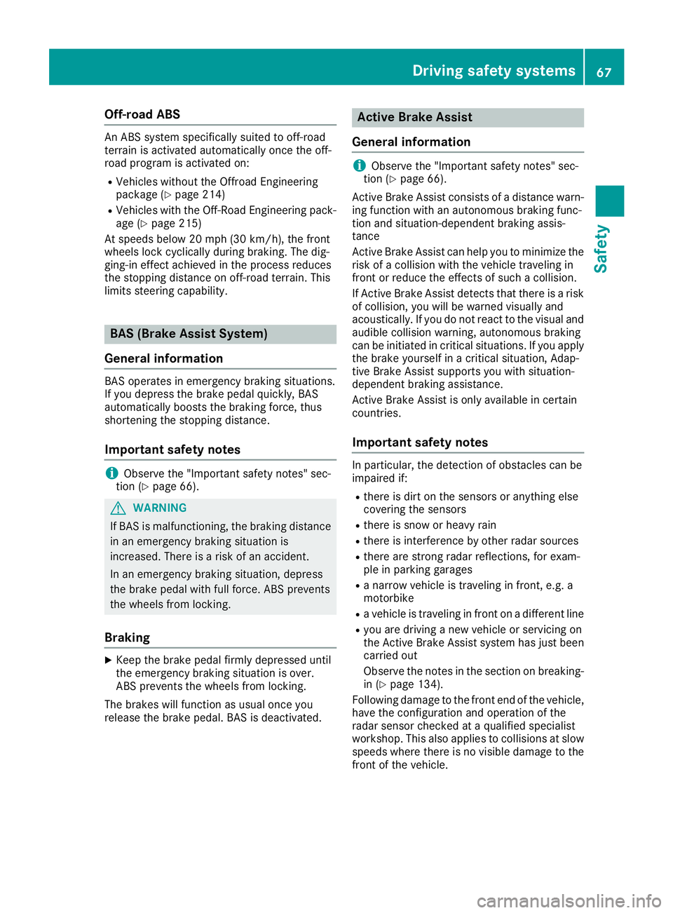 MERCEDES-BENZ GLE 2018 Owners Manual Off-road ABS An ABS system specifically suited to off-road
terrain is activated automatically once the off-
road program is activated on: R
Vehicles without the Offroad Engineering
package ( Y
page 21 MERCEDES-BENZ GLE 2018 Owners Manual Off-road ABS An ABS system specifically suited to off-road
terrain is activated automatically once the off-
road program is activated on: R
Vehicles without the Offroad Engineering
package ( Y
page 21