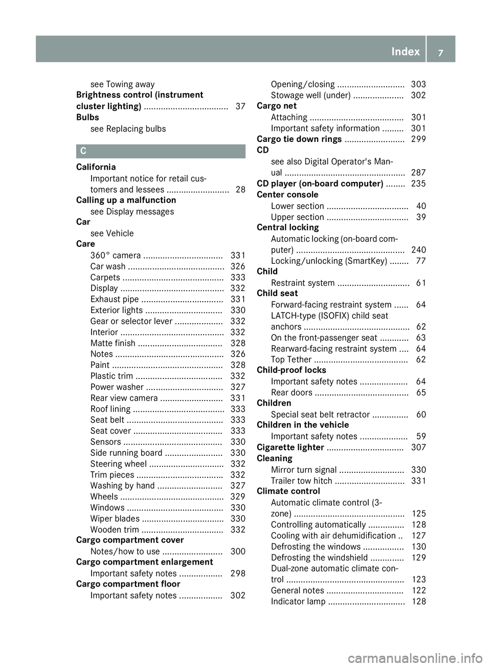 MERCEDES-BENZ GLE 2019  Owners Manual see Towing away
Brightness control (instrument
cluster lighting) ................................... 37
Bulbs
see Replacing bulbs C
California Important notice for retail cus-
tomers and lessees .....