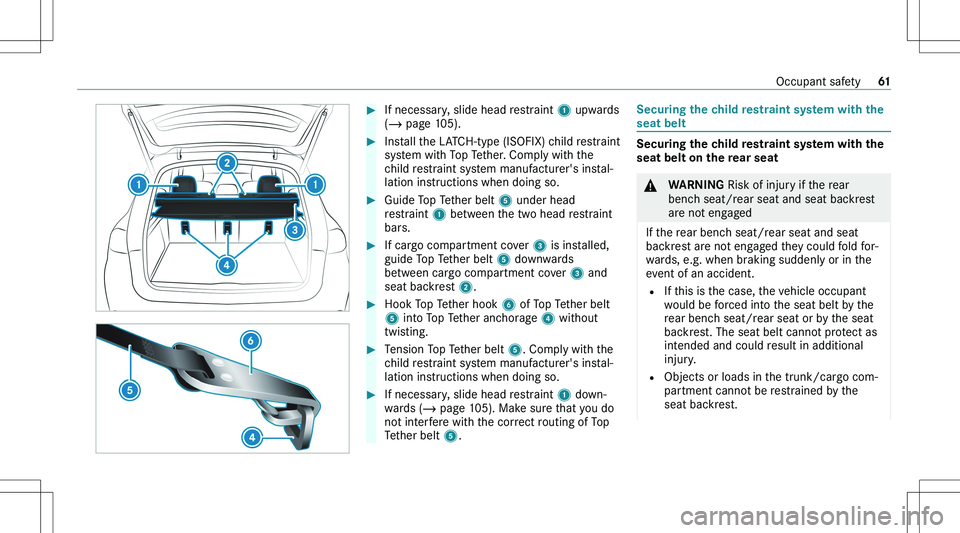 MERCEDES-BENZ GLE 2020  Owners Manual ��I�f� �n�e�c�e�s�s�a�r�y�,� �s�l�i�d�e� �h�e�a�d� �r�e�s�t�r�a�i�n�t� �1� �u�p�w�a�r�d�s
�( � � �p�a�g�e� �1�0�5�)�.��I�n�s�t�a�l�l� �t�h�e� �L�A�T�C�H�-�t�y�p�e� �(�I�S�O�F�I�X�)� �c�h�i�l�d� �r�
