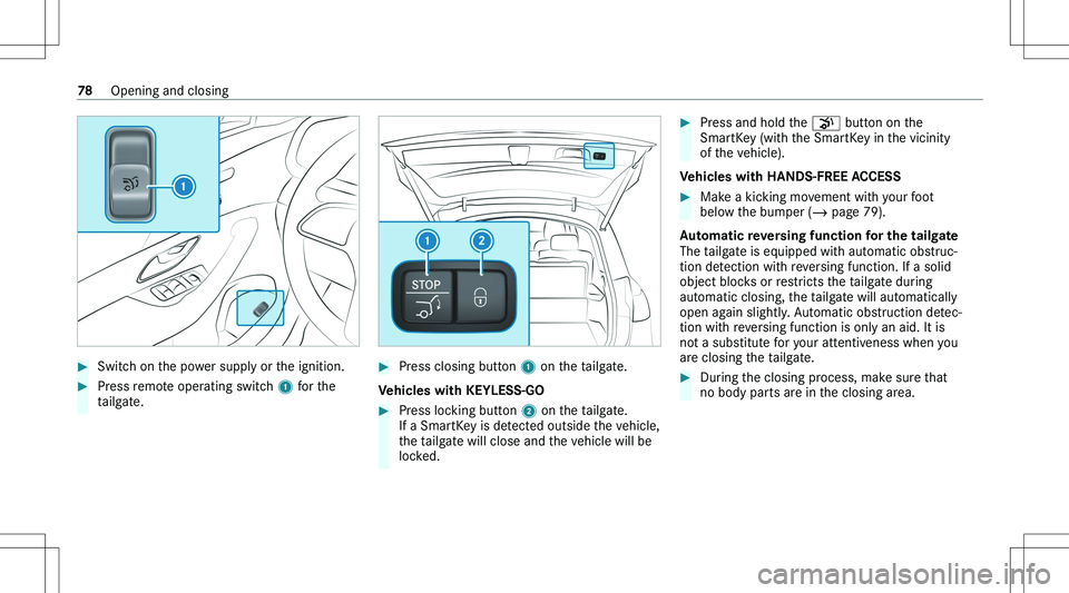 MERCEDES-BENZ GLE 2020  Owners Manual ��S�w�i�t�c�h� �o�n� �t�h�e� �p�o�w�e�r� �s�u�p�p�l�y� �o�r� �t�h�e� �i�g�n�i�t�i�o�n�.��P�r�e�s�s� �r�e�m�o�t�e� �o�p�e�r�a�t�i�n�g� �s�w�i�t�c�h� �1� �f�o�r� �t�h�e
�t�a�i�l�g�a�t�e�.��P�r�e�s�s�