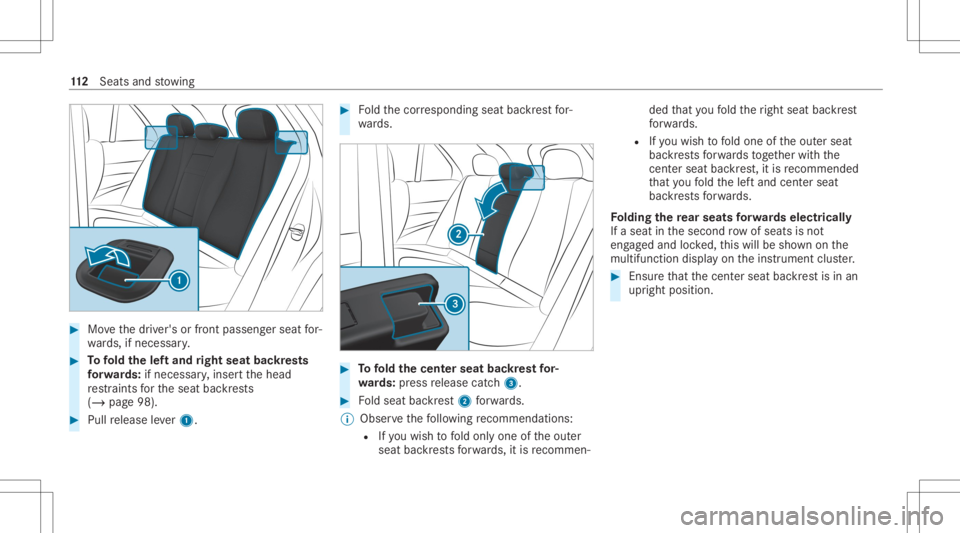 MERCEDES-BENZ GLE 2021  Owners Manual #
Movethedr iver's orfront passeng erseat for‐
wa rds, ifnecessar y. #
Tofold thelef tand right seat backres ts
fo rw ards: ifnecessa ry,inser tth ehead
re stra int sfo rth eseat backres ts
(/ p