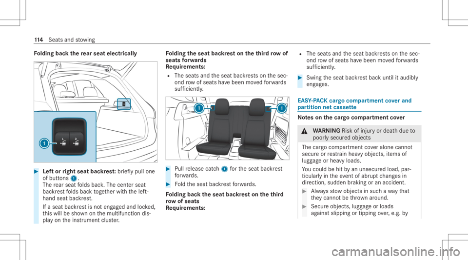 MERCEDES-BENZ GLE 2021  Owners Manual Fo
lding backth ere ar seat electrical ly #
Leftor right seat backres t:brief lypull one
of butt ons 1.
The rear seat folds bac k.The cent erseat
bac kres tfo lds bac kto ge ther wit hth elef t-
hand 