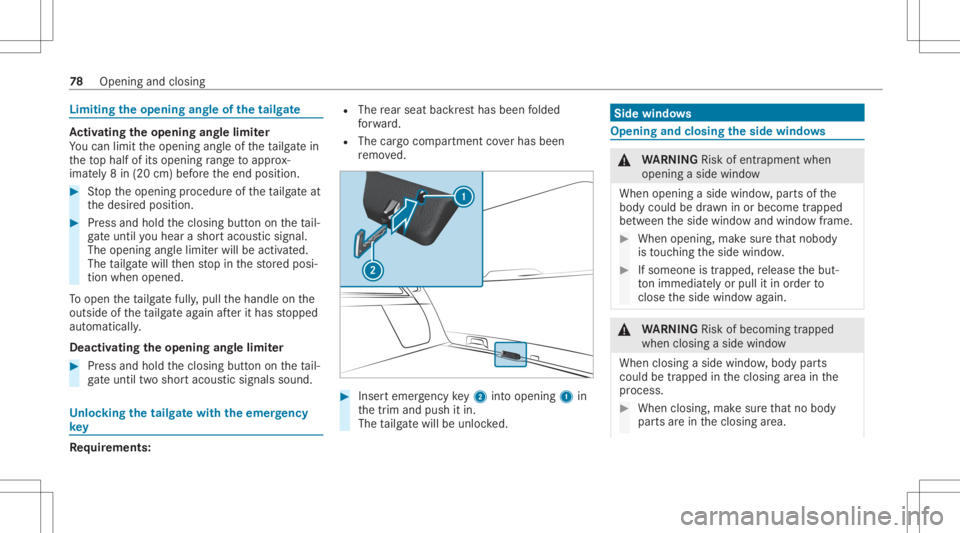 MERCEDES-BENZ GLE 2021 Owners Manual Limit
ingtheopenin gang leof thetailg ate Ac
tiv atin gthe opening ang lelimit er
Yo ucan limit theopening angleof theta ilg atein
th eto phalf ofits openin gra ng eto appr ox‐
imat ely8 in (20 cm) MERCEDES-BENZ GLE 2021 Owners Manual Limit
ingtheopenin gang leof thetailg ate Ac
tiv atin gthe opening ang lelimit er
Yo ucan limit theopening angleof theta ilg atein
th eto phalf ofits openin gra ng eto appr ox‐
imat ely8 in (20 cm)