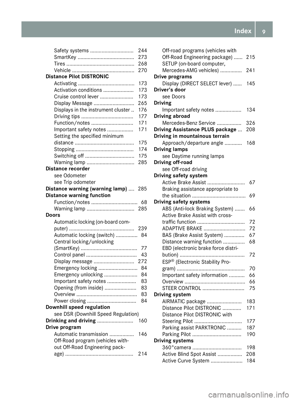 MERCEDES-BENZ GLE HYBRID 2018 Owners Manual Safety systems .............................. 244
SmartKey ....................................... 273
Tires ............................................... 268
Vehicle ............................... MERCEDES-BENZ GLE HYBRID 2018 Owners Manual Safety systems .............................. 244
SmartKey ....................................... 273
Tires ............................................... 268
Vehicle ...............................