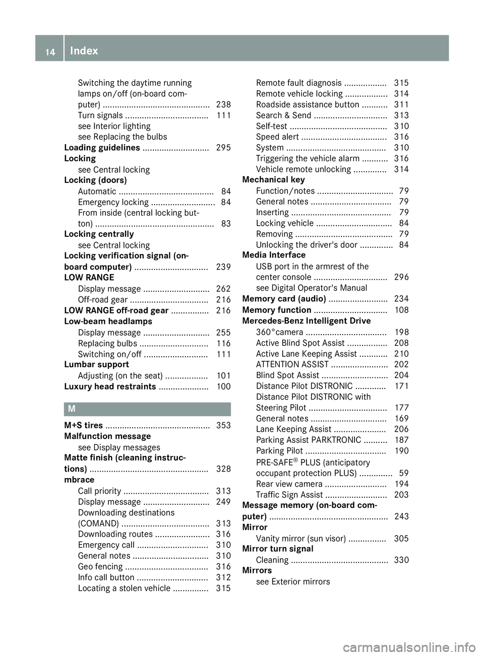 MERCEDES-BENZ GLE HYBRID 2018 Owners Manual Switching the daytime running
lamps on/off (on-board com-
puter) ............................................. 238
Turn signals ................................... 111
see Interior lighting
see Replac MERCEDES-BENZ GLE HYBRID 2018 Owners Manual Switching the daytime running
lamps on/off (on-board com-
puter) ............................................. 238
Turn signals ................................... 111
see Interior lighting
see Replac