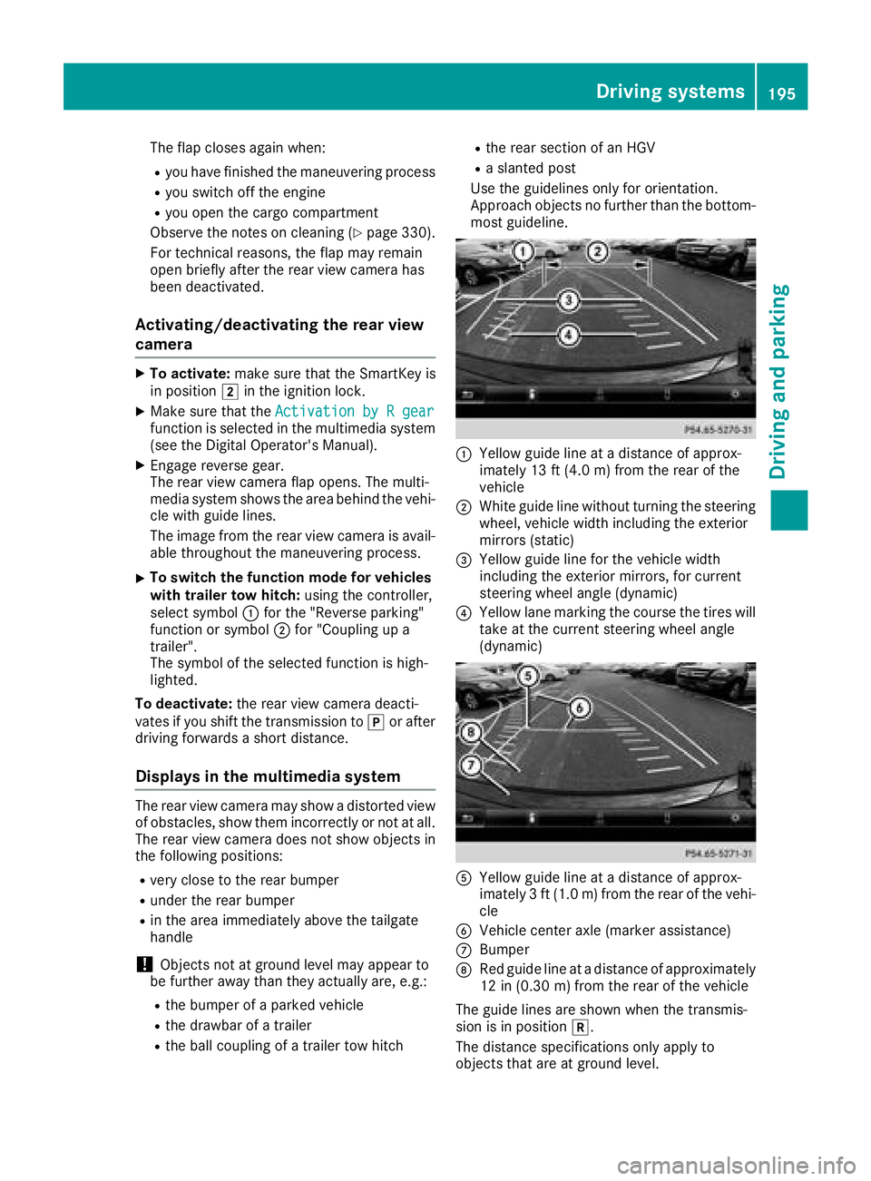 MERCEDES-BENZ GLE HYBRID 2018 Owners Manual The flap closes again when: R
you have finished the maneuvering process R
you switch off the engine R
you open the cargo compartment
Observe the notes on cleaning ( Y
page 330).
For technical reasons, MERCEDES-BENZ GLE HYBRID 2018 Owners Manual The flap closes again when: R
you have finished the maneuvering process R
you switch off the engine R
you open the cargo compartment
Observe the notes on cleaning ( Y
page 330).
For technical reasons,