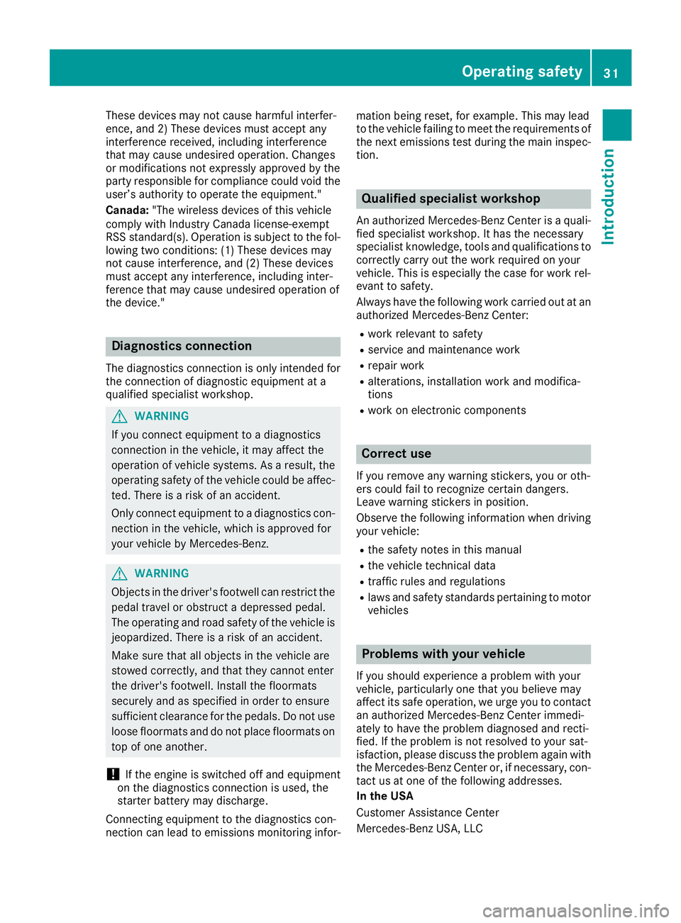 MERCEDES-BENZ GLE HYBRID 2018 Owners Manual These devices may not cause harmful interfer-
ence, and 2) These devices must accept any
interference received, including interference
that may cause undesired operation. Changes
or modifications not MERCEDES-BENZ GLE HYBRID 2018 Owners Manual These devices may not cause harmful interfer-
ence, and 2) These devices must accept any
interference received, including interference
that may cause undesired operation. Changes
or modifications not