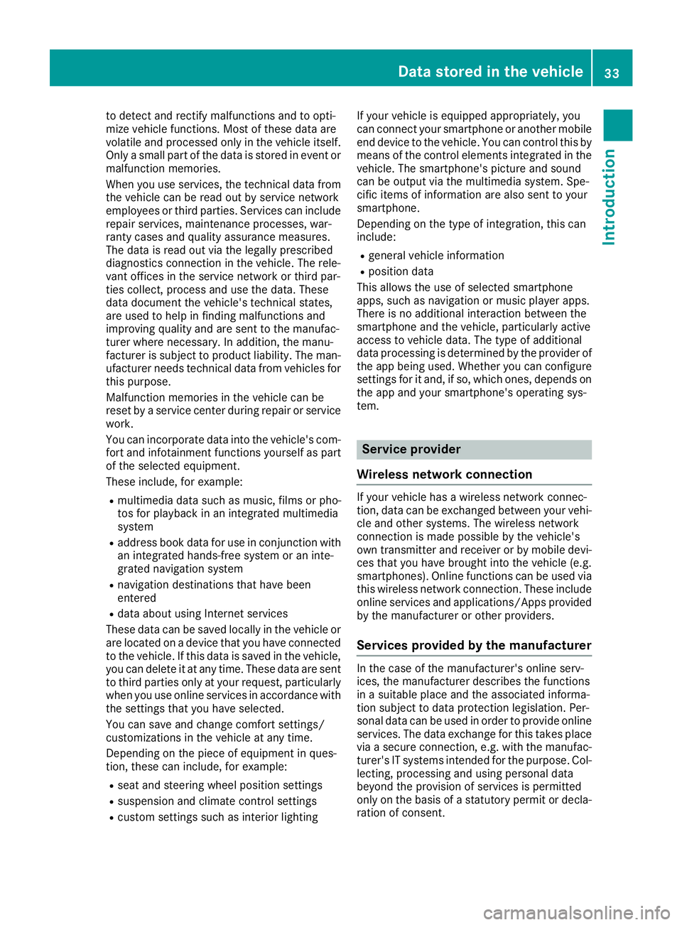 MERCEDES-BENZ GLE HYBRID 2018 Owners Manual to detect and rectify malfunctions and to opti-
mize vehicle functions. Most of these data are
volatile and processed only in the vehicle itself.
Only a small part of the data is stored in event or
ma MERCEDES-BENZ GLE HYBRID 2018 Owners Manual to detect and rectify malfunctions and to opti-
mize vehicle functions. Most of these data are
volatile and processed only in the vehicle itself.
Only a small part of the data is stored in event or
ma