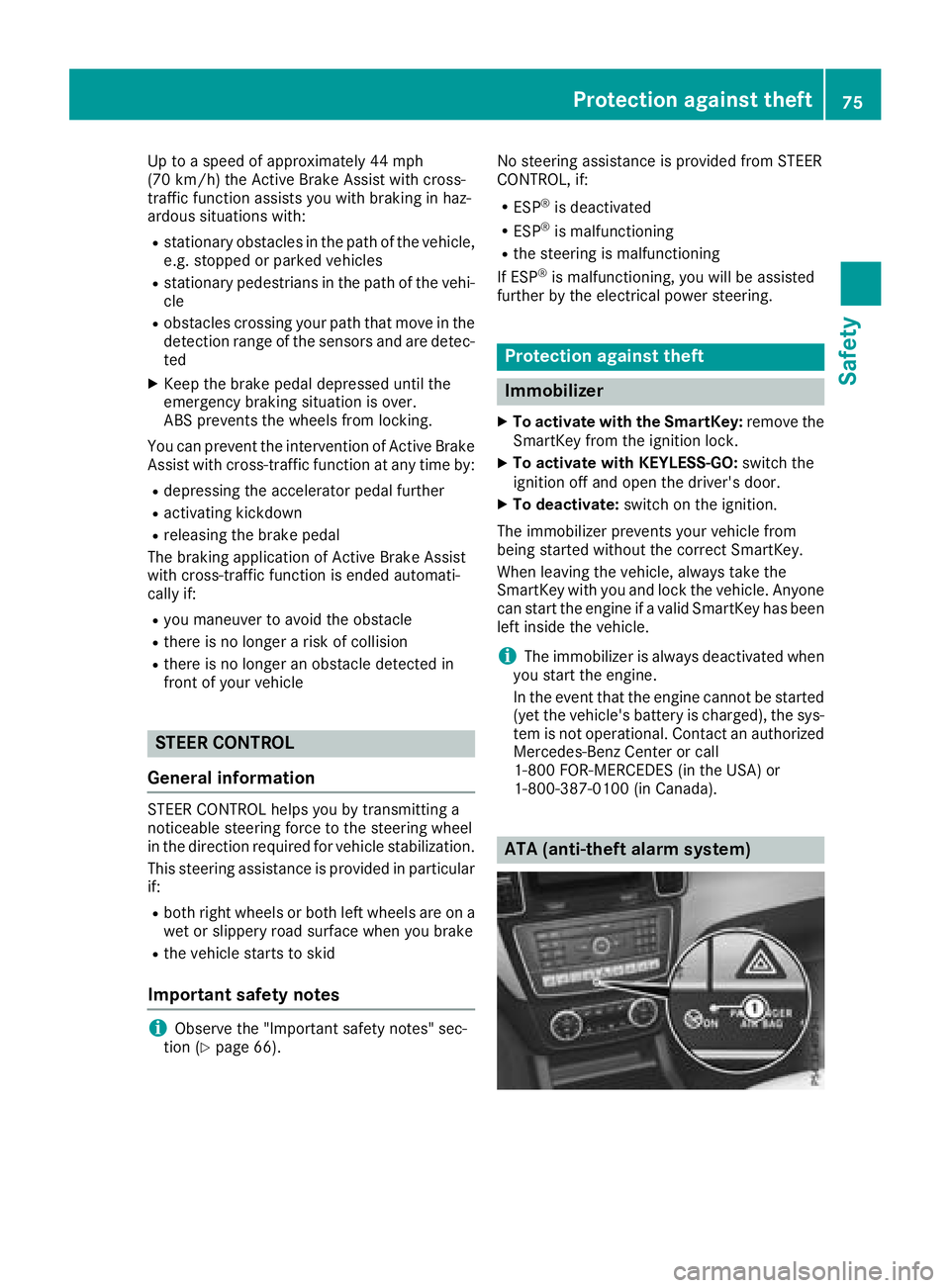 MERCEDES-BENZ GLE HYBRID 2018 Owners Manual Up to a speed of approximately 44 mph
(70 km/h) the Active Brake Assist with cross-
traffic function assists you with braking in haz-
ardous situations with: R
stationary obstacles in the path of the MERCEDES-BENZ GLE HYBRID 2018 Owners Manual Up to a speed of approximately 44 mph
(70 km/h) the Active Brake Assist with cross-
traffic function assists you with braking in haz-
ardous situations with: R
stationary obstacles in the path of the